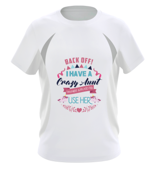 I Have a Crazy Aunt I'm Not Afraid to Use Her Funny Girl Tee