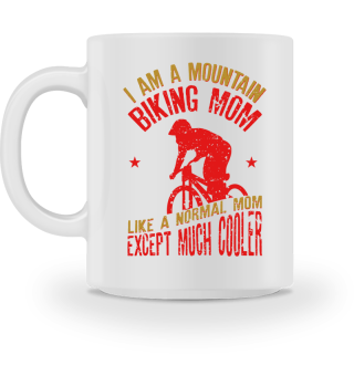 I Am A Mountain Biking Mom Funny Quote for Mama