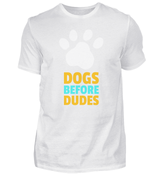Dogs before Dudes hunde - Frauen shirt
