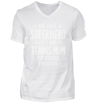 Not A Superhero But I Am A Tennis Mom