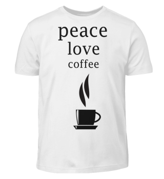 peace, love and coffee