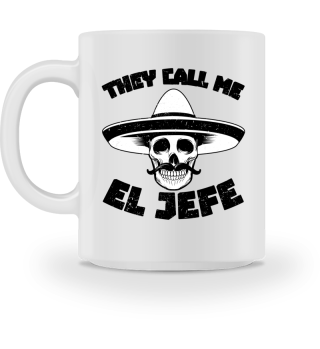 They Call Me El Jefe Funny Skeleton Mexican design for Men