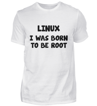 Linux Born to be Root Spruch