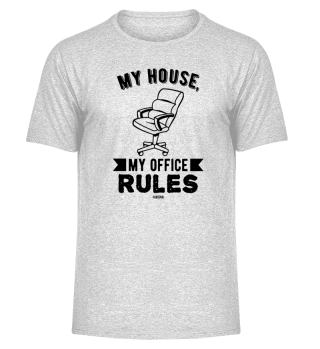 My house my office rules