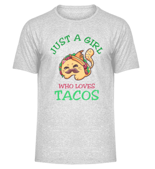 Just A Girl Who Loves Tacos Cat Tacocat