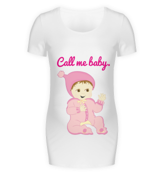 Schwangerschaftsshirt - Call me baby