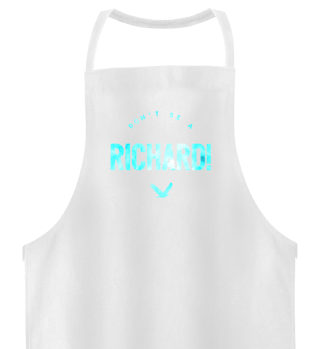 Don't Be A Richard!