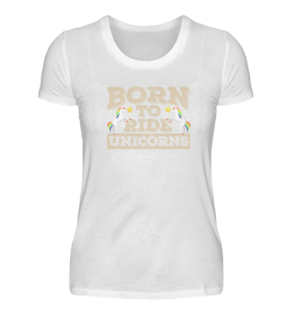 Born to ride Unicorns Geschenk