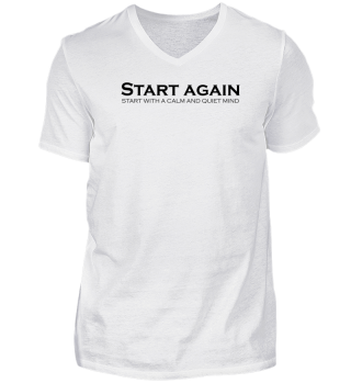 Start Again. Start With A Calm And Quiet