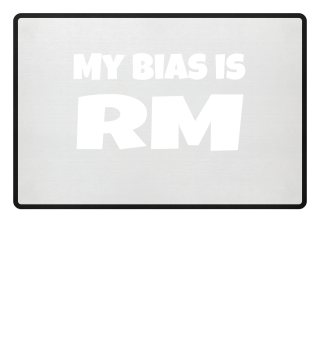 my bias is RM