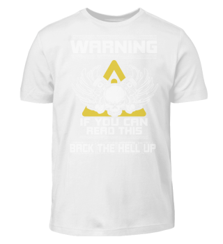 WARNING IF YOU CAN READ THIS BACK THE HELP UP T-SHIRTS