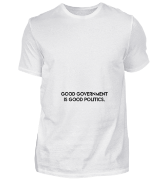 Good government is good politics. Präsid