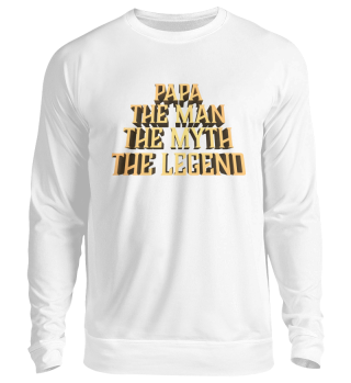 Papa The Man the Myth the Legend