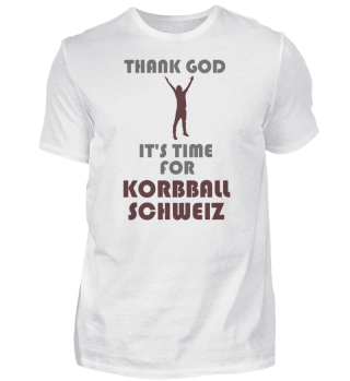 Thank god its time for KORBBALL SCHWEIZ