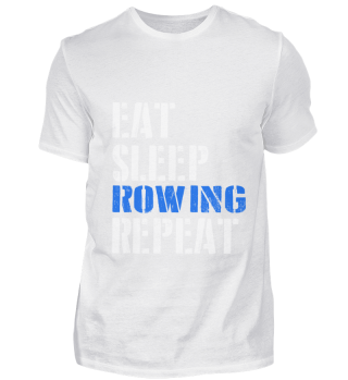 Eat. Sleep. Rowing. Repeat.