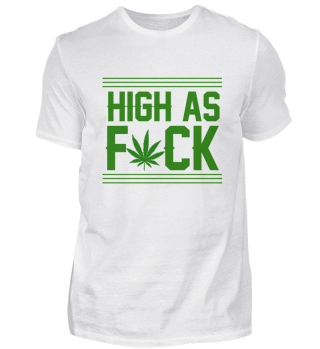 Cannabis, High as fuck