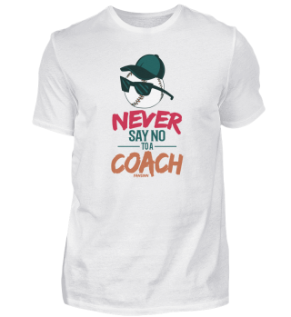 Never Say No to a coach