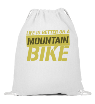 Life Is Better On A Mountain Bike Mountain Bike Spruch