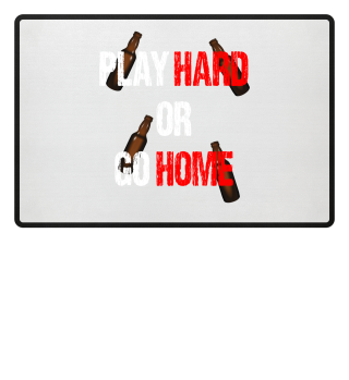 Play hard or go Home Bierpong Shirt