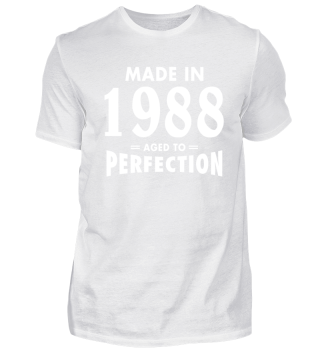 Made in 1988 Aged To Perfection