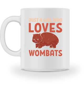 Just A Girl Who Loves Wombats - Australia Wombat