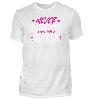 Never Underestimate A Girl With A Guitar