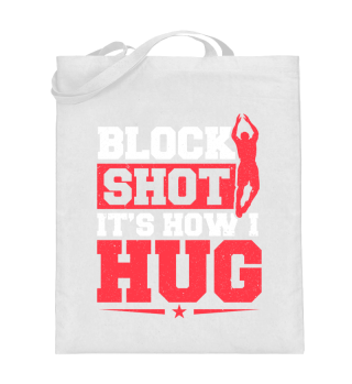 Block Shot It's How I Hug Basketball Player Men