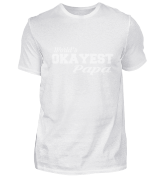 Okayest Papa Great T-Shirt Design