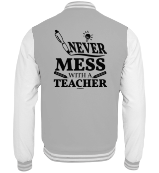 Never Mess With A Teacher