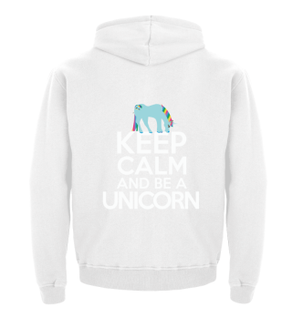 Keep calm Stay calm and be a unicorn