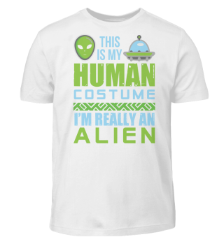THIS IS MY HUMAN ALIEN COSTUME