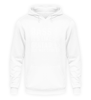 Bass It's Like Guitar But Way Cooler
