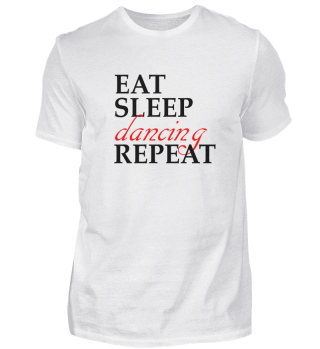 Eat Sleep Dancing Repeat