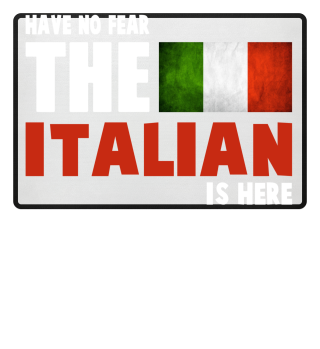 Funny Have No Fear The Italian Is Here