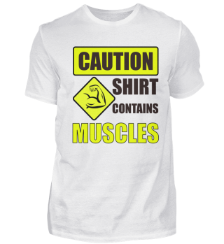 Caution Shirt contains muscles