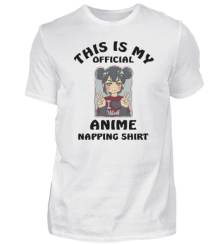 This Is My Official Anime Napping Shirt