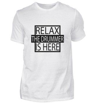 Relax the drummer is here Drum Musik