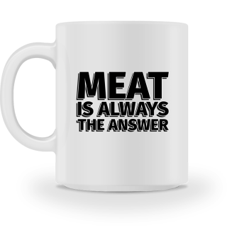 Meat is Always the Answer - Foodlover