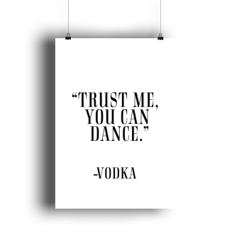 Trust me you can dance- vodka