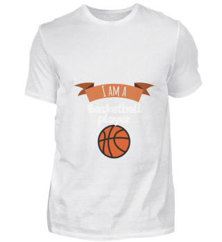 I am a Basketball player