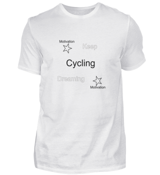 Cycling Radfahrer Motivation T-Shirt
