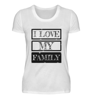 family - I love my family