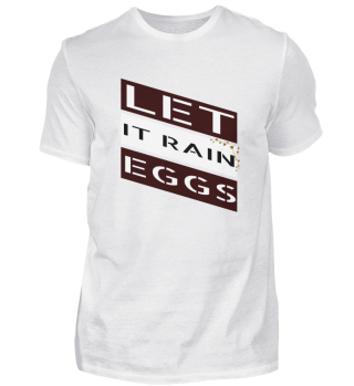 let it rain eggs