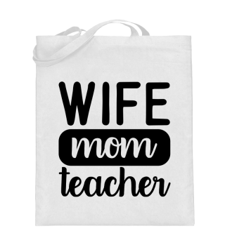 Wife Mom Teacher Homeschooling Quote Slogan