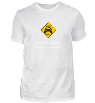 Stop Playing. Start Gaming ! Shirt