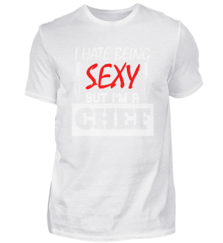 I Hate Being Sexy But I'm A Chef white