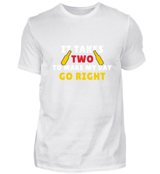 It Takes Two Make My Day Right Geschenk