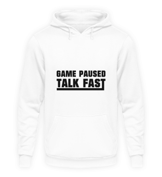 Game paused talk fast - Gaming