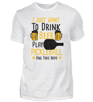 I Just Want To Drink Beer Play Picklebal
