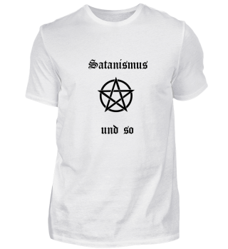 Satanismus und so